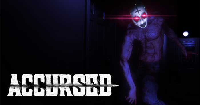 Accursed là game hành động kinh dị lấy bối cảnh một ngôi nhà rộng lớn