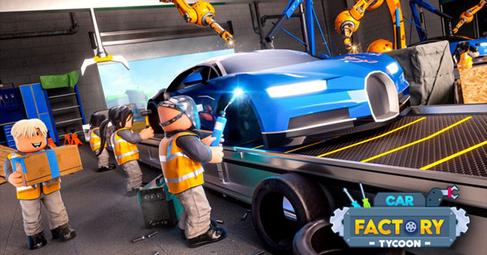 Game Roblox mô phỏng kinh doanh, điều hành nhà máy sản xuất ô tô - Car Factory Tycoon 
