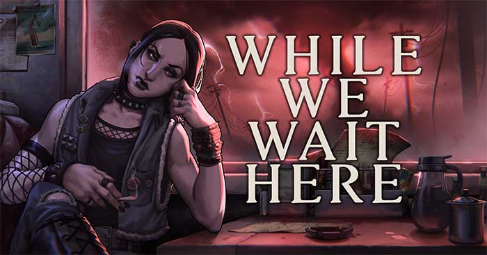 While We Wait HereDemoGame Ngày cuối cùng trước tận thế