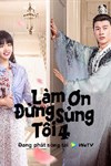 Làm Ơn Đừng Sủng Tôi 4