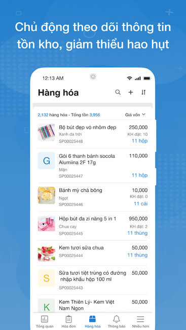 Chủ động theo dõi thông tin tồn kho, giảm thiểu hao hụt.