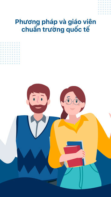 Phương pháp và giáo viên chuẩn quốc tế