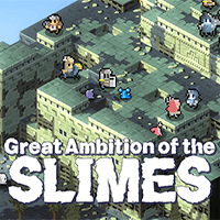 Great Ambition of the SLIMES