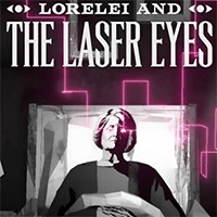 Lorelei and the Laser Eyes