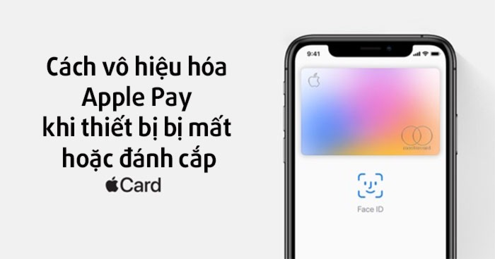 Cách vô hiệu hóa Apple Pay khi iPhone và Apple Watch bị mất hoặc đánh cắp