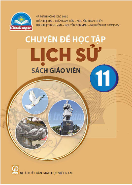 Sách giáo viên Lịch Sử 11 - Chuyên Đề Chân Trời Sáng Tạo