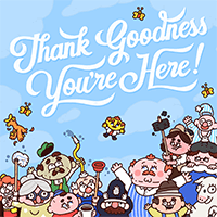 Thank Goodness You're Here!
