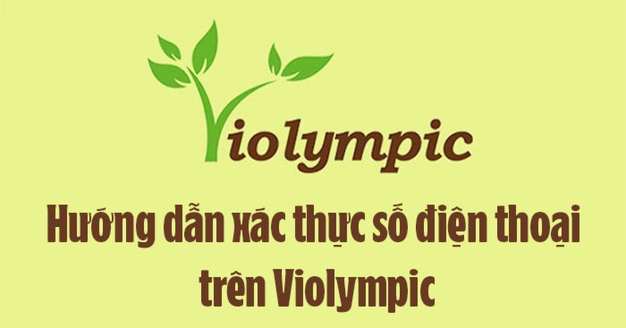 Hướng dẫn xác thực số điện thoại trên Violympic