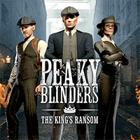 Peaky Blinders: The King's Ransom Complete Edition