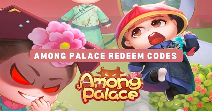 Giftcode game Among Palace