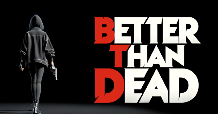 Better Than Dead