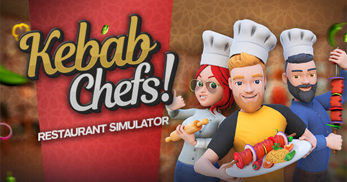 Kebab Chefs! - Restaurant Simulator 1.0 - Game quản lý nhà hàng Kebab