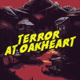 Terror At Oakheart