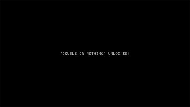 Chỉ cần thắng và bạn sẽ nhìn thấy màn hình có dòng chữ Double or Nothing" Unlocked