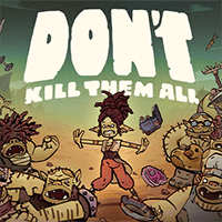 Don't Kill Them All