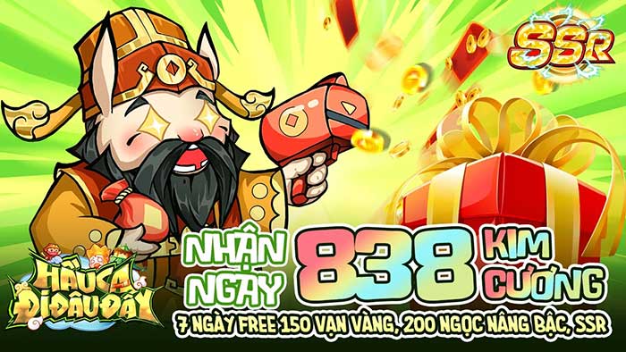 Tải Hầu Ca Đi Đâu Đấy để nhận vô số phúc lợi tân thủ giá trị
