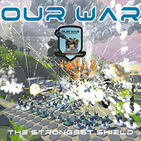 Our War: The Strongest Shield