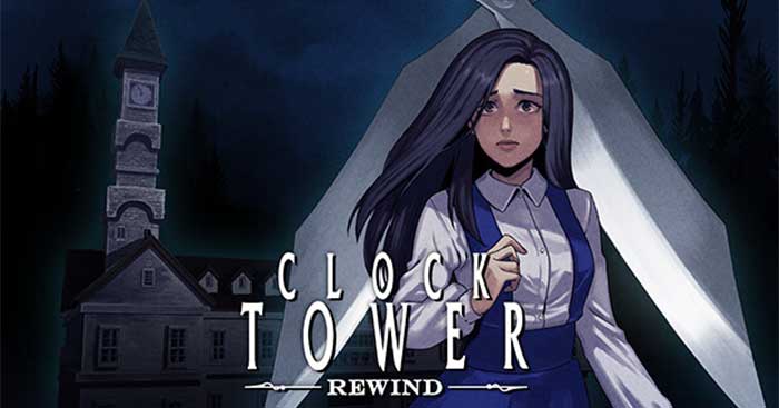 Clock Tower: RewindGame kinh dị sinh tồn kinh điển từ Nhật Bản
