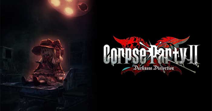 Trải nghiệm lời nguyền mới đáng sợ trong Corpse Party II Darkness Distortion