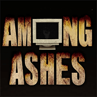 Among Ashes