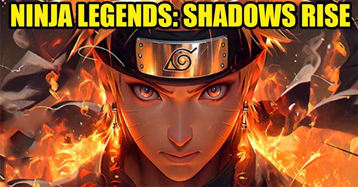 Nhập code Ninja Legends Shadows Rise để nhận phần thưởng miễn phí