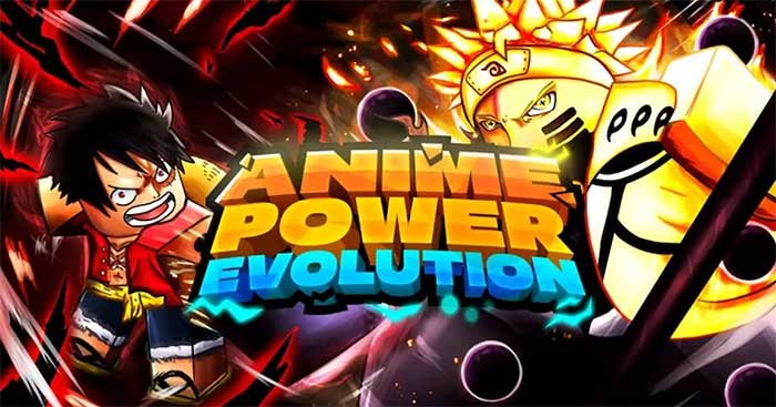 Anime Power Evolution Simulator là game hành động Anime hấp dẫn trên Roblox