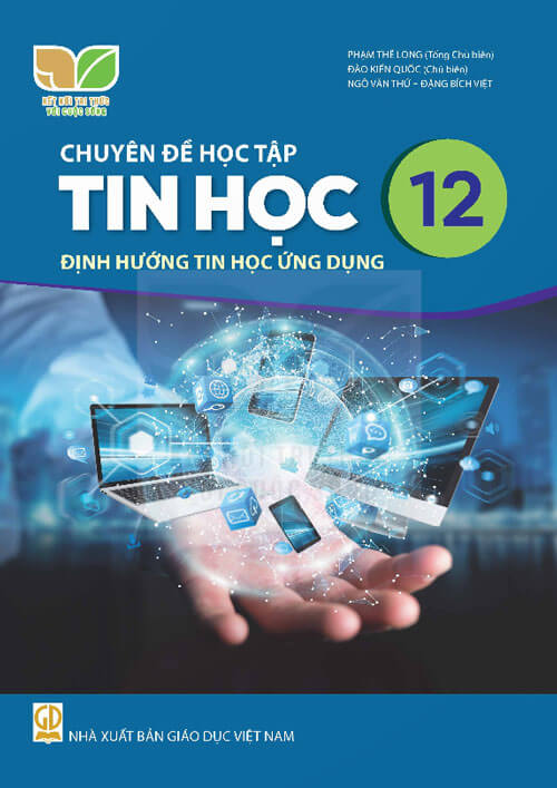 Sách chuyên đề học tập Tin học 12 - Định hướng Tin học ứng dụng