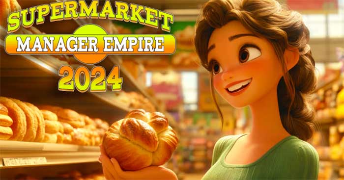 Supermarket Manager Empire 2024Game quản lý và kinh doanh siêu thị