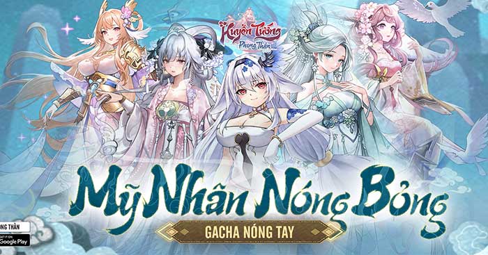 Game nhập vai chiến thuật thẻ tướng với dàn mỹ nhân Tây Du - Huyễn Tướng Phong Thần