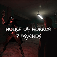 House of Horror - 7 Psychos