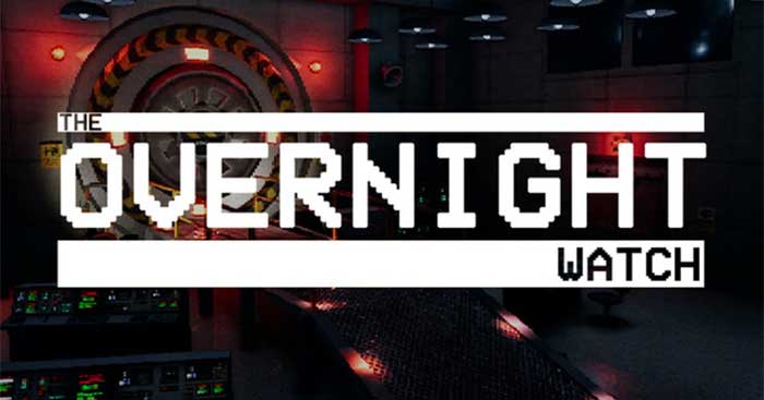 The Overnight WatchGame kinh dị Giám sát ban đêm