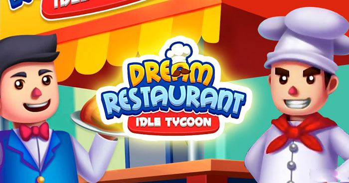 Dream Restaurant - Idle Tycoon * Game mô phỏng chủ đề quản lý quán cà phê