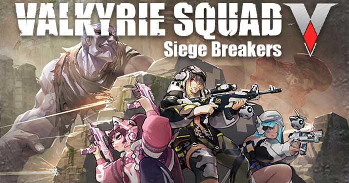 Valkyrie Squad: Siege BreakersDemoGame bắn súng sinh tồn theo đội