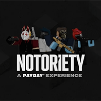 Notoriety: A PAYDAY Experience