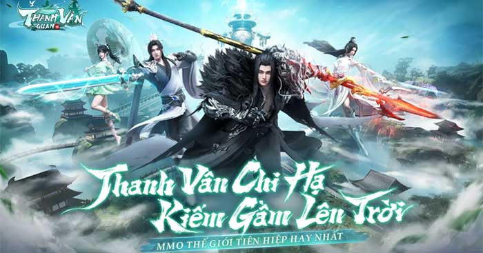 Game MMORPG chủ đề tiên hiệp - Thanh Vân Quan 4D