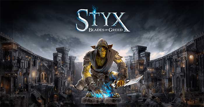 Styx: Blades of GreedGame hành động Yêu tinh lén lút