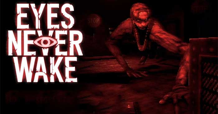 Eyes Never WakeGame kinh dị Quái vật trong webcam