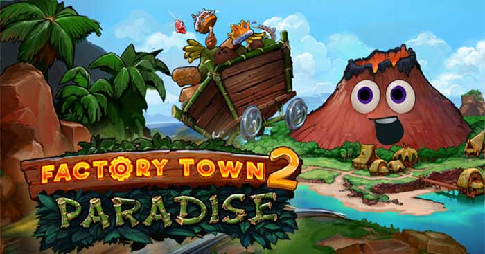 Factory Town 2: ParadiseGame xây dựng ngôi làng nhiệt đới