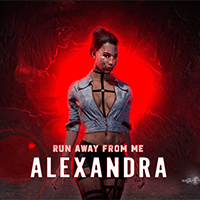 Run Away from Me: Alexandra