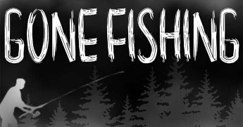 GONE Fishing