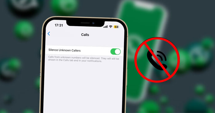 Silence Unknown Callers - Tắt tiếng cuộc gọi không rõ giúp người dùng iPhone không bị làm phiền từ số lạ