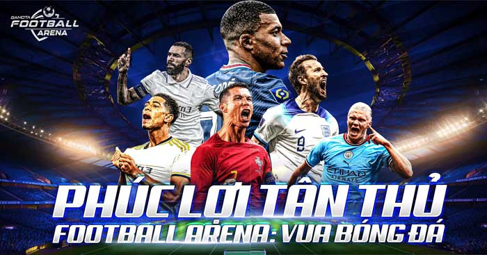 Game quản lý bóng đá Football Arena - Vua Bóng Đá Gamota