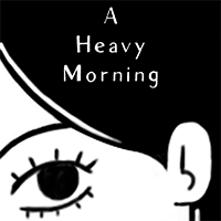 A Heavy Morning