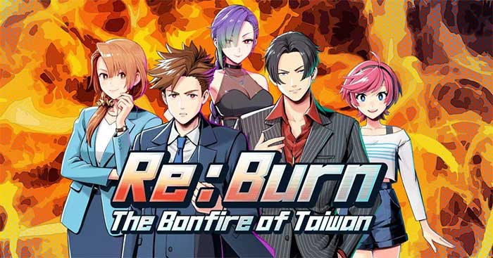 Re:Burn The Bonfire of TaiwanGame Anime chuyển thể từ phim Đài Loan nổi tiếng