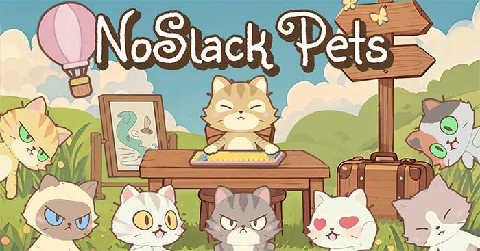 NoSlack PetsDemo 1.0Game thú cưng ảo siêu dễ thương trên desktop