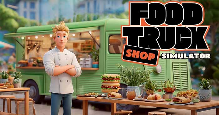 Food Truck Shop SimulatorGame mô phỏng xe bán đồ ăn đường phố