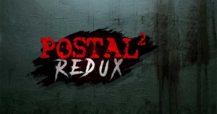 POSTAL 2 ReduxGame bắn súng hỗn loạn POSTAL 2 trở lại