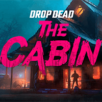 Drop Dead: The Cabin