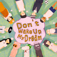 Don't Wake Up My Dream