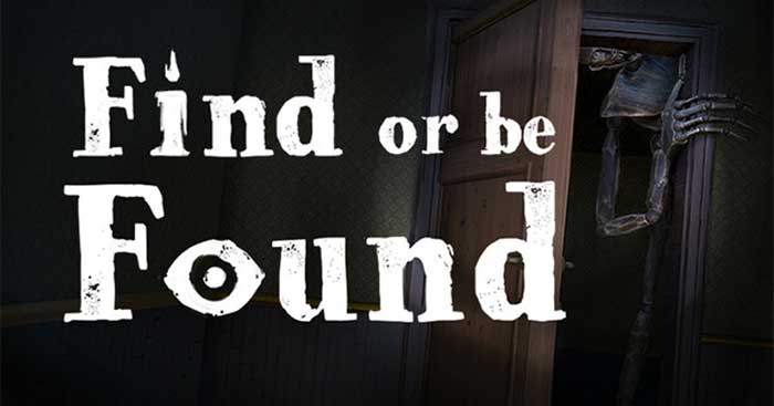 Find or be Found1.0.2Game kinh dị co-op Trộm đồ trong nhà ma